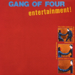 GANG OF FOUR / ギャング・オブ・フォー / ENTERTAINMENT! / エンターテイメント!