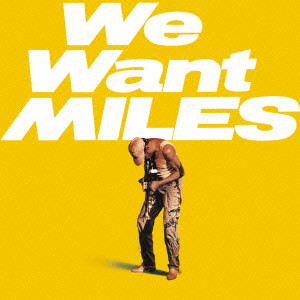 MILES DAVIS / マイルス・デイビス / WE WANT MILES / ウィ・ウォント・マイルス(2CD)