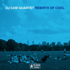 DJ CAM QUARTET / DJカム・カルテット / REBIRTH OF COOL / リバース・オブ・クール