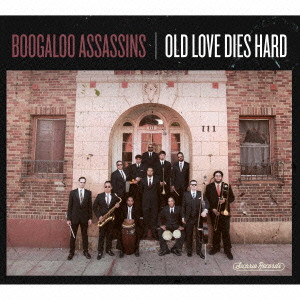 BOOGALOO ASSASSINS / ブーガルー・アサシンズ / OLD LOVE DIES HARD