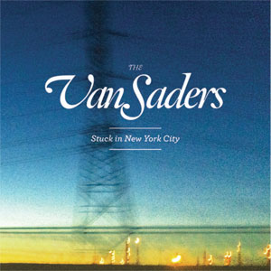 THE VANSADERS / STUCK IN NEW YORK CITY