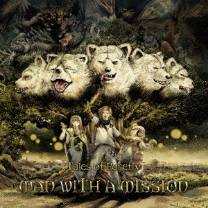 MAN WITH A MISSION / マン・ウィズ・ア・ミッション / TALES OF PUREFLY (通常盤:CDのみ)