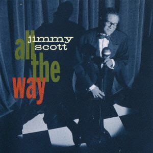 JIMMY SCOTT / ジミー・スコット / ALL THE WAY / オール・ザ・ウェイ