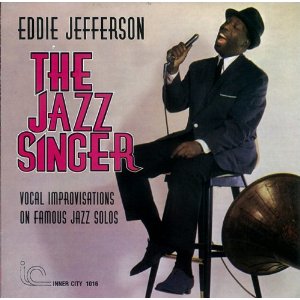 EDDIE JEFFERSON / エディ・ジェファーソン / THE JAZZ SINGER / ジャズ・シンガー 
