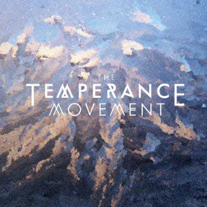 TEMPERANCE MOVEMENT / THE TEMPERANCE MOVEMENT / ザ・テンペランス・ムーヴメント