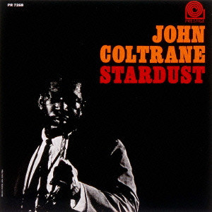 JOHN COLTRANE / ジョン・コルトレーン / STARDUST / スターダスト
