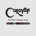 CARAVAN (PROG) / キャラバン / BACK CATALOGUE SONGS