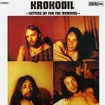KROKODIL (CHE) / クロコディル / GETTING UP FOR THE MORNING - LIMITED VINYL/REMASTER