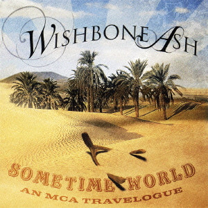 WISHBONE ASH / ウィッシュボーン・アッシュ / サムタイム・ワールド~ベスト・オブ・ウィッシュボーン・アッシュ