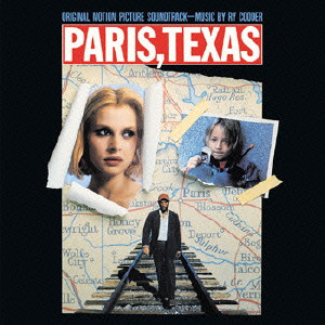 RY COODER / ライ・クーダー / PARIS, TEXAS ORIGINAL MOTION PICTURE SOUNDTRACK / 「パリ,テキサス」オリジナル・サウンドトラック