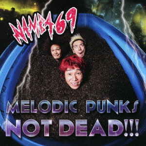 NAMBA69 / MELODIC PUNKS NOT DEAD (CD+DVD)