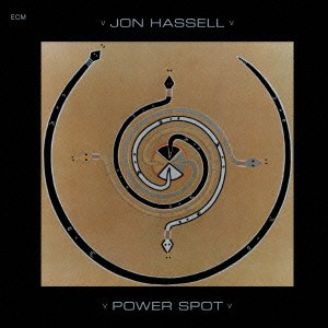 JON HASSELL / ジョン・ハッセル / POWER SPOT / パワー・スポット