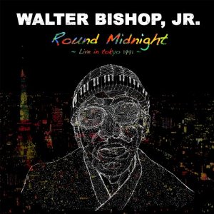 WALTER BISHOP JR / ウォルター・ビショップ・ジュニア / 'ROUND MIDNIGHT - LIVE IN TOKYO / ラウンド・ミッドナイト~ライヴ・イン・トーキョー(BLU-SPEC CD)