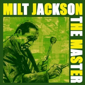 MILT JACKSON / ミルト・ジャクソン / THE MASTER - MILT JACKSON IN TOKYO 1990 / ザ・マスター~ミルト・ジャクソン・イン・トーキョー1990(BLU-SPEC CD)