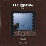 CLEPSYDRA (CHE) / クレプシドラ / FEARS - REMASTER