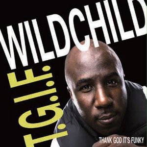 WILDCHILD / ワイルド・チャイルド / T. G. I. F. (THANK GOD IT'S FUNKY) (国内盤CD) 