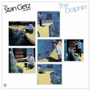 STAN GETZ / スタン・ゲッツ / THE DOLPHIN / ザ・ドルフィン
