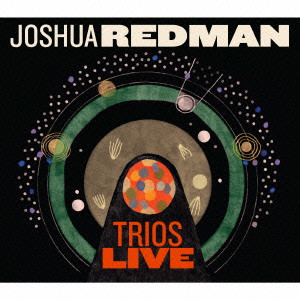JOSHUA REDMAN / ジョシュア・レッドマン / TRIOS LIVE / トリオズ・ライヴ