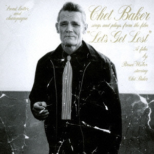 CHET BAKER / チェット・ベイカー / SINGS AND PLAYS FROM THE FILM 'LET'S GET LOST' / レッツ・ゲット・ロスト~オリジナル・サウンドトラック