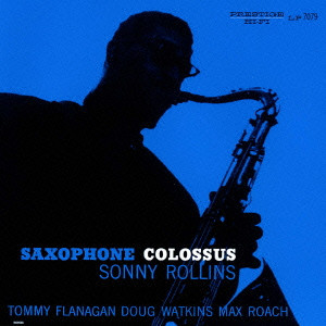 SONNY ROLLINS / ソニー・ロリンズ / Saxophone Colossus / サキソフォン・コロッサス