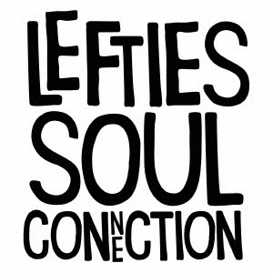 LEFTIES SOUL CONNECTION / レフティーズ・ソウル・コネクション / DOIN' THE THING: THE BEST OF LEFTIES SOUL CONNECTION / ドゥーイン・ザ・シング