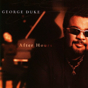 GEORGE DUKE / ジョージ・デューク / AFTER HOURS / アフター・アワーズ
