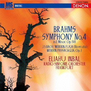 ELIAHU INBAL / エリアフ・インバル / ブラームス:交響曲第4番 ウェーベルン:パッサカリア、他