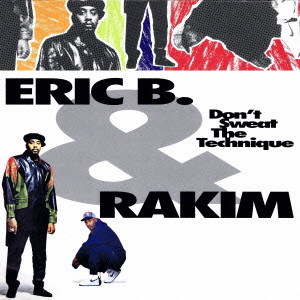 ERIC B. & RAKIM / エリックB. & ラキム / DON'T SWEAT THE TECHNIQUE / ドント・スウェット・ザ・テクニック