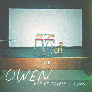 OWEN / オーウェン / OTHER PEOPLE’S SONGS