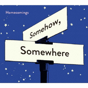Homecomings / Somehow,Somewhere