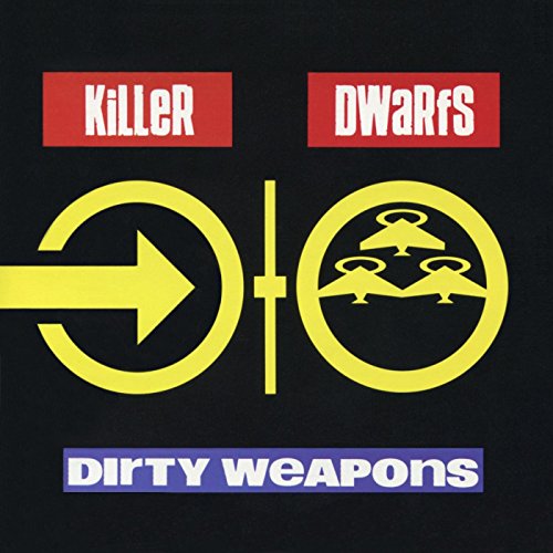 KILLER DWARFS / キラー・ドワーフス / DIRTY WEAPONS