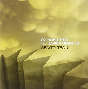 OZ ROBU TRIO / Gravity Train