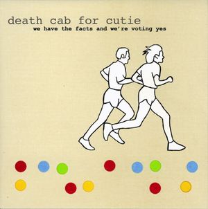 DEATH CAB FOR CUTIE / デス・キャブ・フォー・キューティー / WE HAVE THE FACTS AND WE'RE VOTING YES (LP/180G)