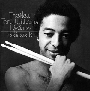 TONY WILLIAMS(ANTHONY WILLIAMS) / トニー・ウィリアムス / Believe It