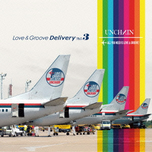 UNCHAIN / Love & Groove Delivery Vol.3