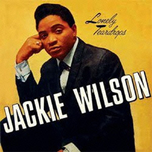 JACKIE WILSON / ジャッキー・ウィルソン / ロンリー・ティアドロップス