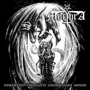 MORTHRA / DESECRATED TOUGHTS (FROM INSANE MINDS)