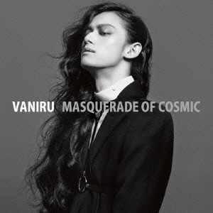VANIRU / ヴァニル / MASQUERADE OF COSMIC