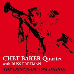 CHET BAKER / チェット・ベイカー / Legendary 1956 Session