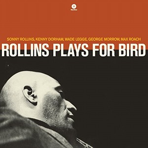 SONNY ROLLINS / ソニー・ロリンズ / Plays for Bird (LP/180G)