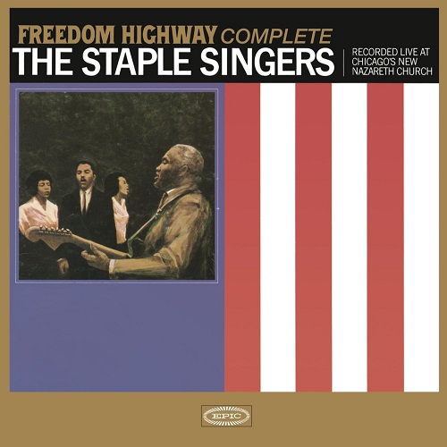 STAPLE SINGERS / ステイプル・シンガーズ / FREEDOM HIGHWAY COMPLETE: RECORDED LIVE AT CHICAGO'S NEW NAZARETH CHURCH 