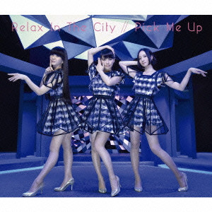 Perfume / パフューム / Relax In The City/Pick Me Up