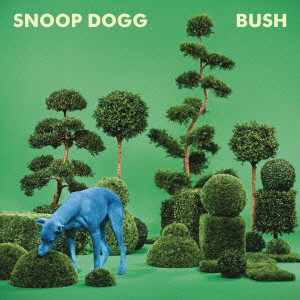 SNOOP DOGG (SNOOP DOGGY DOG) / スヌープ・ドッグ / BUSH / ブッシュ