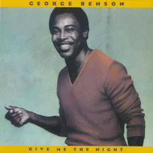 GEORGE BENSON / ジョージ・ベンソン / Give Me The Night / ギヴ・ミー・ザ・ナイト
