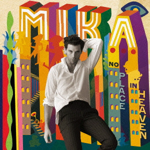 MIKA / NO PLACE IN HEAVEN / ノー・プレイス・イン・ヘヴン
