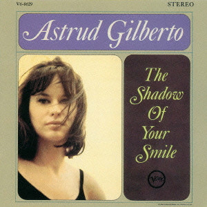 ASTRUD GILBERTO / アストラッド・ジルベルト / SHADOW OF YOUR SMILE / いそしぎ