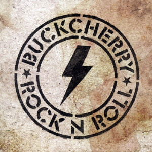 BUCKCHERRY / バックチェリー / ROCK'N ROLL / ロックン・ロール