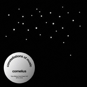 Cornelius / コーネリアス / Constellations Of Music