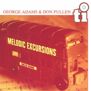 GEORGE ADAMS / ジョージ・アダムス / Melodic Excursions / メロディック・エクスカーション
