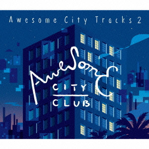 Awesome City Club / Awesome City Tracks 2